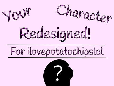 ilovepotatochipslol's Redesigned Character!