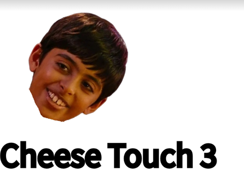 Cheese Touch 3 - Omega CHIRAG