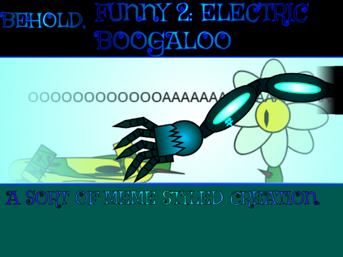 funny 2: electric boogaloo
