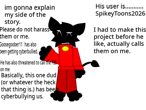 Please do not harass me or my friend.