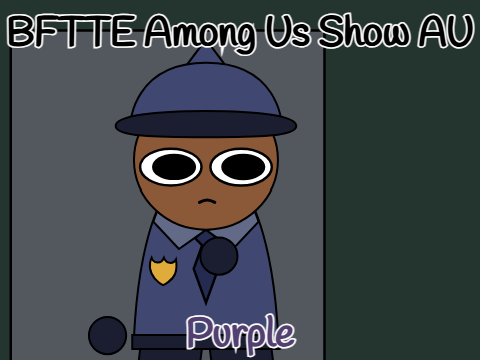 Purple (BFTTE Among Us Show AU)
