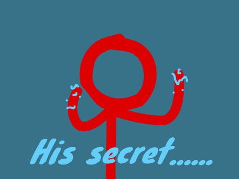 His secret....