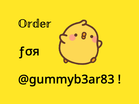 Order for @gummyb3ar83