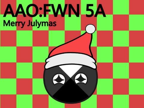 AAO:FWN 5A: Merry Julymas