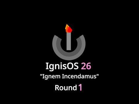 IgnisOS 26 Round 1 submission