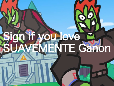 Remix and Sign if you love Suavemente Ganon!