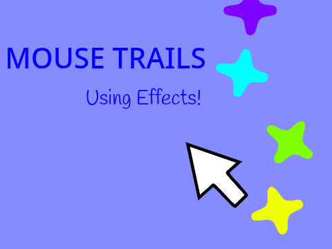 Mouse Trail Using Effects!