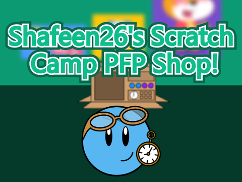 Shafeen26's Scratch Camp pfp Shop!