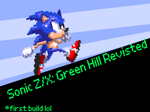 Sonic ZX: Green Hill Revisited | First Build