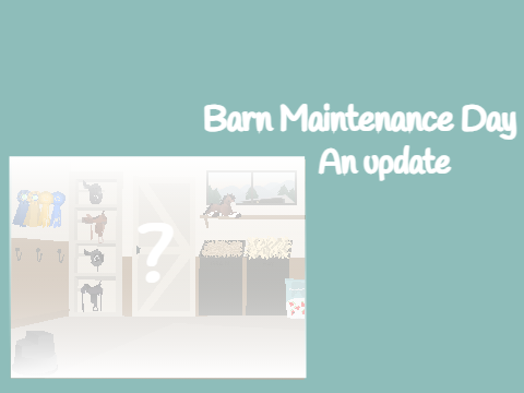 Barn Maintenance Day | An update