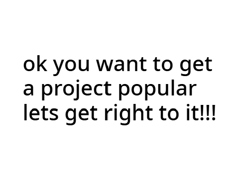 how to get a project popular
