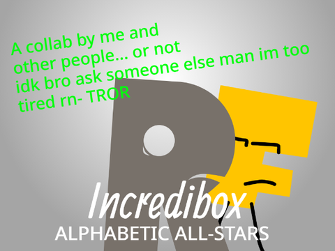 Incredibox - ALPHABETIC ALL-STARS (W.I.P)