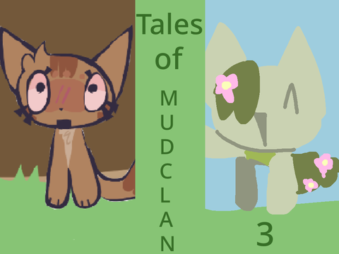 Tales of Mudclan ch.3