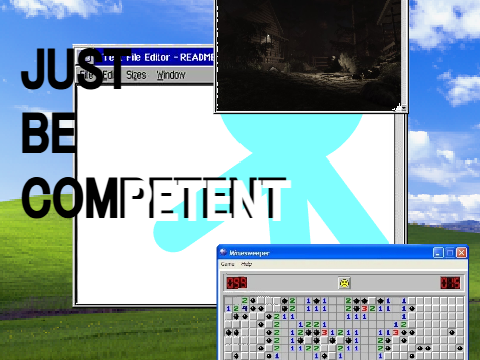 Just be Competent 
