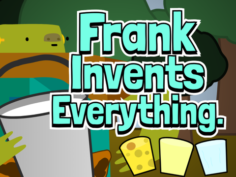 Frank Invents Everything.