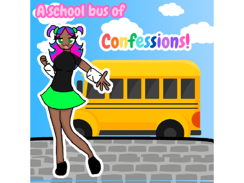 A school bus of confessions! Announcement