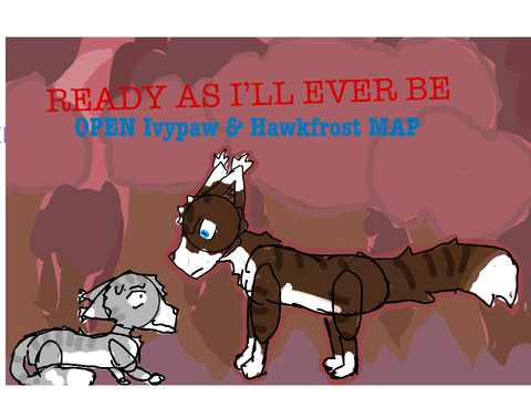 Ready As I’ll Ever Be ( OPEN WARRIORS MAP )