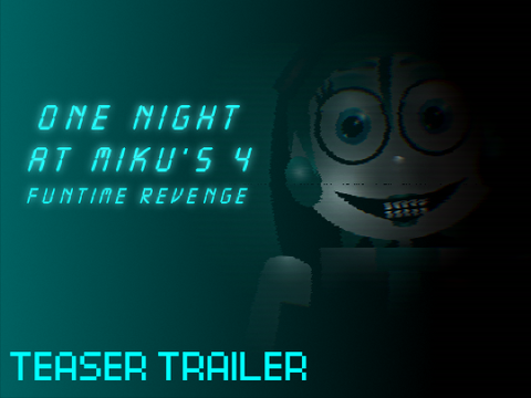 One Night at Miku's 4 Funtime Revenge Teaser Trailer