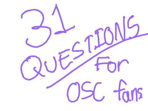 30 Questions for OSC members!
