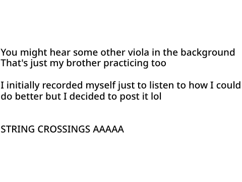 I hate string crossing :(            (Viola practice)