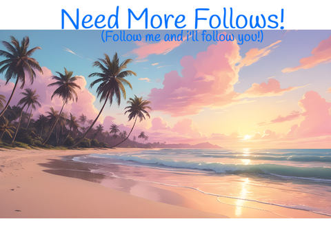 Need More Followers!(Follow me and I'll Follow you!)