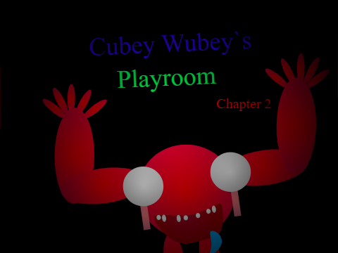 Cubey Wubey`s Playroom Chapter 2