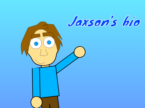 Jaxson's bio 2.0