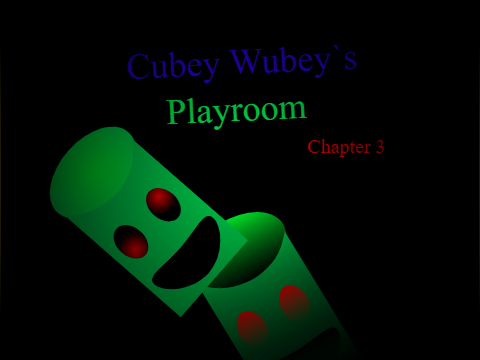 Cubey Wubey`s Playroom Chapter 3