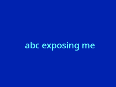 abc exposing me 0-0
