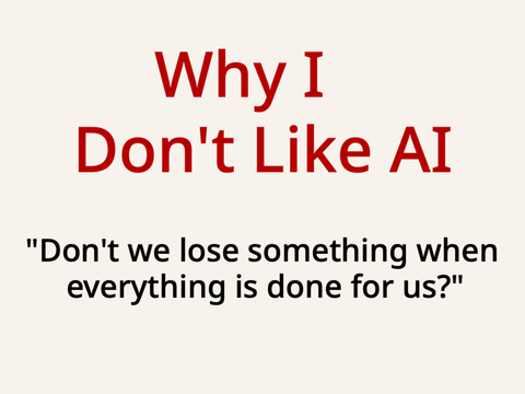 Why I don't like AI