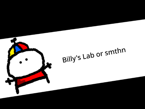 Billy's Lab or smthn