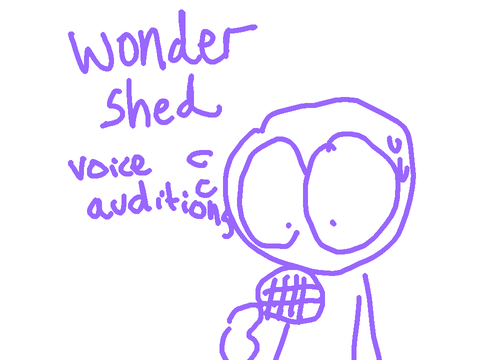 Wonder shed - voice auditions 