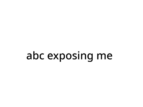 8# ╎abc exposing ꐑꐑ ɱe remix