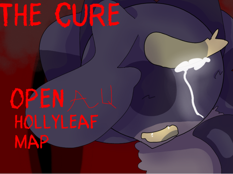 - The Cure - OPEN AU Hollyleaf MAP -