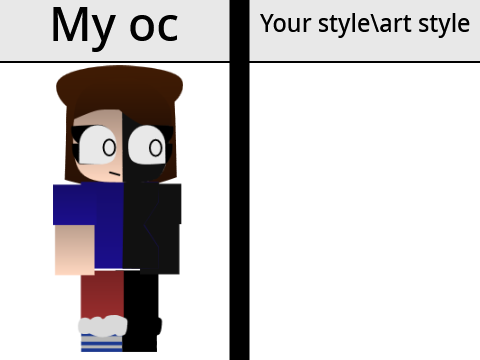 My oc In your style\art style (not nececary)