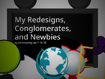 Channelings - My Redesigns, Conglomerates, and Newbies