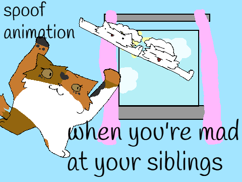 spoof animation - when your mad at your siblings