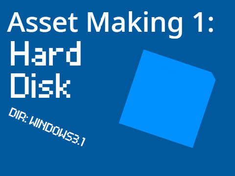 Asset Making 1: Hard Disk
