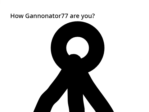 How Gannonator77 are you? hehe remix