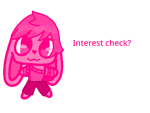 Interest check?