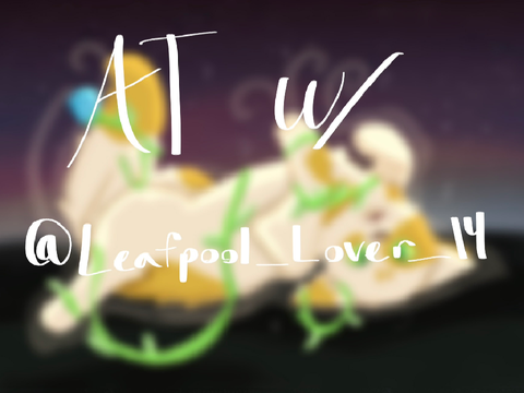 AT /w @Leafpool_Lover_14