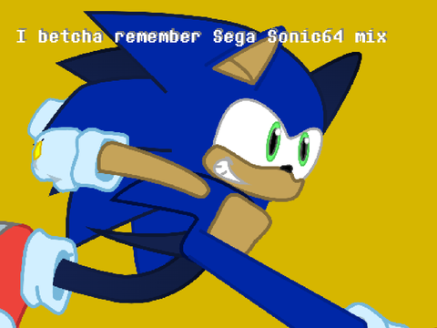 I betcha remember Sega_Sonic64 mix