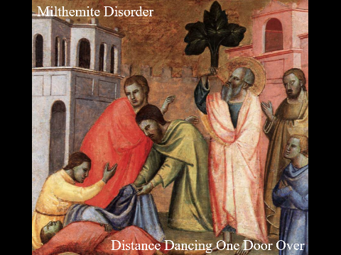 Milthemite Disorder (53) - Distance Dancing One Door Over