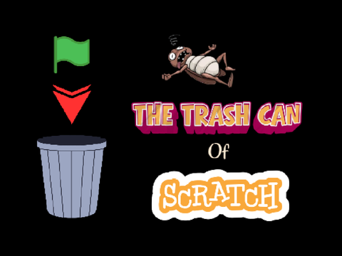 About The Trash Can Of Scratch