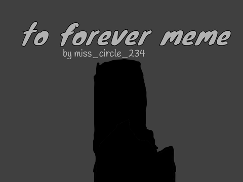 to forever meme 