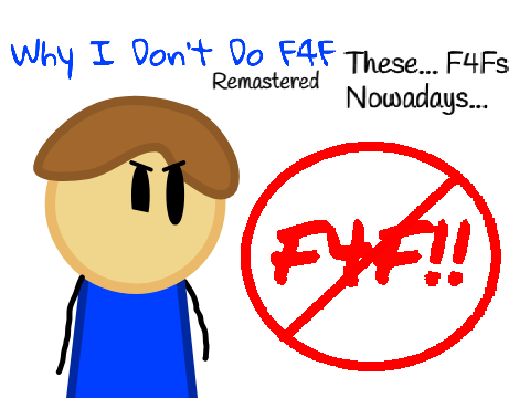 These... F4Fs Nowadays... (Why I Don't Do F4F)