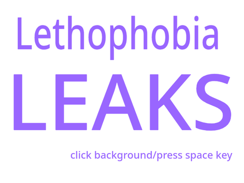 Lethophobia leaks (again)
