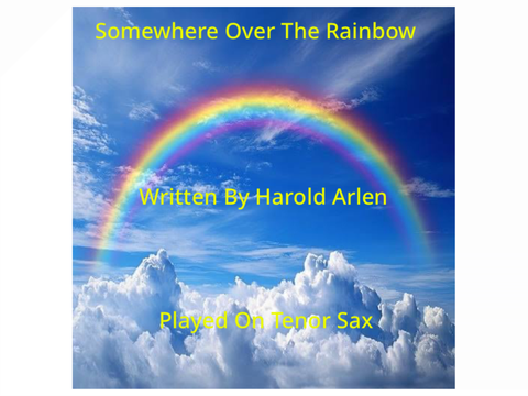 Somewhere Over The Rainbow Tenor Sax Cover