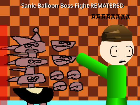 Sanic Balloon Boss Fight REMASTERED