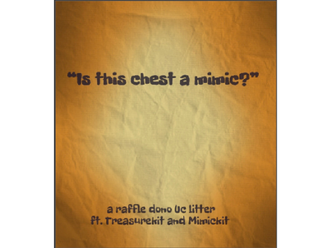 “Is this chest a mimic?” Raffle dono Urchinclan litter!